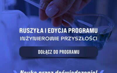 Nowa edycja programu „Inżynierowie przyszłości”